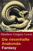 Die riesenhafte Anakonda: Fantasy (eBook, ePUB) Die riesenhafte Anakonda: Fantasy (eBook, ePUB)