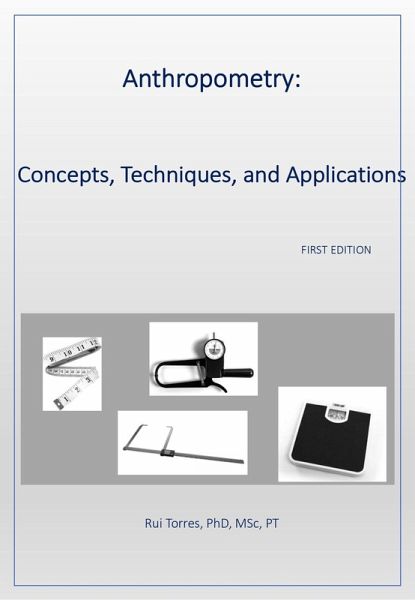 Anthropometry: Concepts, Techniques, and Applications (eBook, ePUB) Anthropometry: Concepts, Techniques, and Applications (eBook, ePUB)
