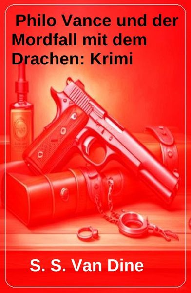 Philo Vance und der Mordfall mit dem Drachen: Krimi (eBook, ePUB) Philo Vance und der Mordfall mit dem Drachen: Krimi (eBook, ePUB)