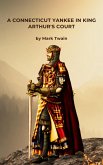 A Connecticut Yankee in King Arthur's Court (eBook, ePUB) A Connecticut Yankee in King Arthur's Court (eBook, ePUB)
