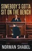 Somebody's Gotta Sit on the Bench (eBook, ePUB)