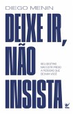 Deixe ir, não insista (eBook, ePUB) Deixe ir, não insista (eBook, ePUB)