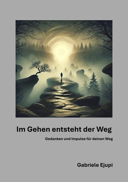 Im Gehen entsteht der Weg (eBook, ePUB) Im Gehen entsteht der Weg (eBook, ePUB)