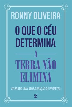 Cover O que o céu determina, a terra não o elimina (eBook, ePUB)