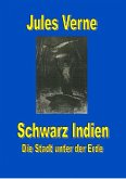 Schwarz Indien. Die Stadt unter der Erde (eBook, ePUB)