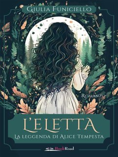 L'Eletta. La leggenda di Alice Tempesta (eBook, ePUB) Cover L'Eletta. La leggenda di Alice Tempesta (eBook, ePUB)