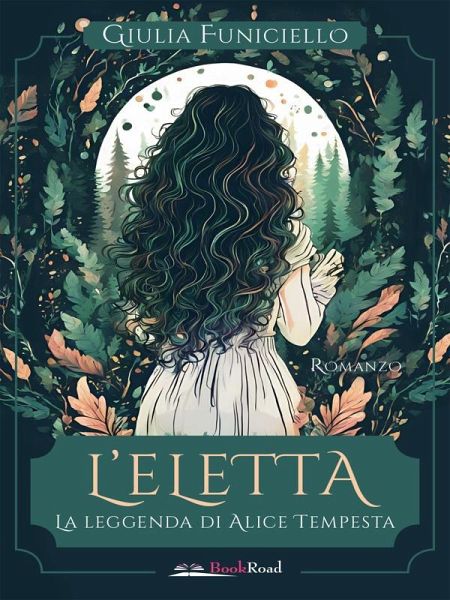 L'Eletta. La leggenda di Alice Tempesta (eBook, ePUB)
