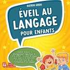 Éveil au langage pour enfants: Comment stimuler le développement linguistique de votre enfant - Le coach de langue pour réussir à la maternelle et à l'école (avec des jeux d'orthophonie & de langage) (MP3-Download)