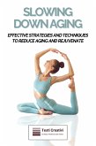 Slowing Down Aging (eBook, ePUB) Slowing Down Aging (eBook, ePUB)