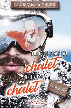 Cover Tout ce qui se passe au chalet reste au chalet (...ou pas) (eBook, ePUB)