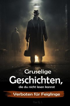 Cover Gruselige Geschichten, die du nicht lesen kannst - Verboten für Feiglinge (eBook, ePUB)