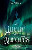 À la lueur des aurores (eBook, ePUB) À la lueur des aurores (eBook, ePUB)