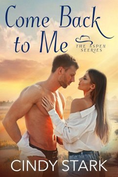 Come Back to Me (Aspen Series, #5) (eBook, ePUB) - Stark, Cindy