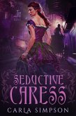 Seductive Caress (Angels, Devils, Rebels & Rogues, #3) (eBook, ePUB) Seductive Caress (Angels, Devils, Rebels & Rogues, #3) (eBook, ePUB)