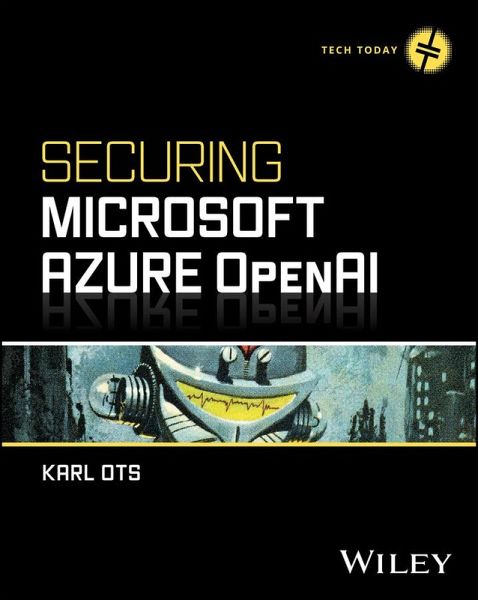 Securing Microsoft Azure OpenAI (eBook, PDF) Securing Microsoft Azure OpenAI (eBook, PDF)