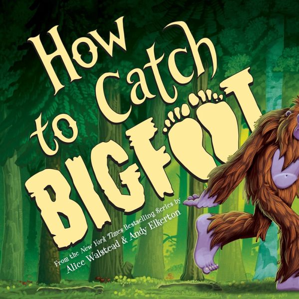 How to Catch Bigfoot (eBook, ePUB) How to Catch Bigfoot (eBook, ePUB)