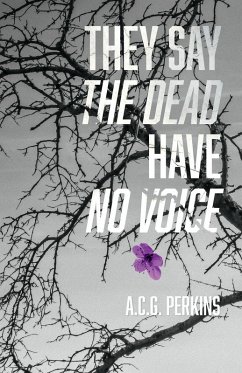 Cover They Say the Dead Have No Voice (eBook, ePUB)