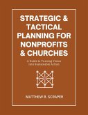 Strategic and Tactical Planning for Nonprofits and Churches (eBook, ePUB) Strategic and Tactical Planning for Nonprofits and Churches (eBook, ePUB)