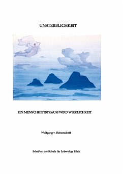 Unsterblichkeit - Ein Menschheitstraum wird Wirklichkeit (eBook, ePUB) - v. Reinersdorff, Wolfgang