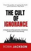 The Cult of Ignorance (eBook, ePUB) The Cult of Ignorance (eBook, ePUB)