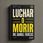 Luchar o Morir (eBook, ePUB)
