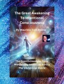 The Great Awakening To Intentional Consciousness (eBook, ePUB) The Great Awakening To Intentional Consciousness (eBook, ePUB)