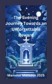 The Evening Journey Towards an Unforgettable Reward (eBook, ePUB)