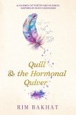 Quill & the Hormonal Quiver (eBook, ePUB) Quill & the Hormonal Quiver (eBook, ePUB)
