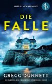 Die Falle Ein spannungsgeladener Thriller mit einer unvorhersehbaren Wendung (eBook, ePUB) Die Falle Ein spannungsgeladener Thriller mit einer unvorhersehbaren Wendung (eBook, ePUB)