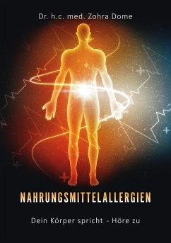 Nahrungsmittelallergien: Dein Körper spricht - Höre zu! (eBook, ePUB) - Dome, Zohra