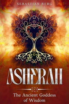 Cover Asherah: The Ancient Goddess of Wisdom (eBook, ePUB)