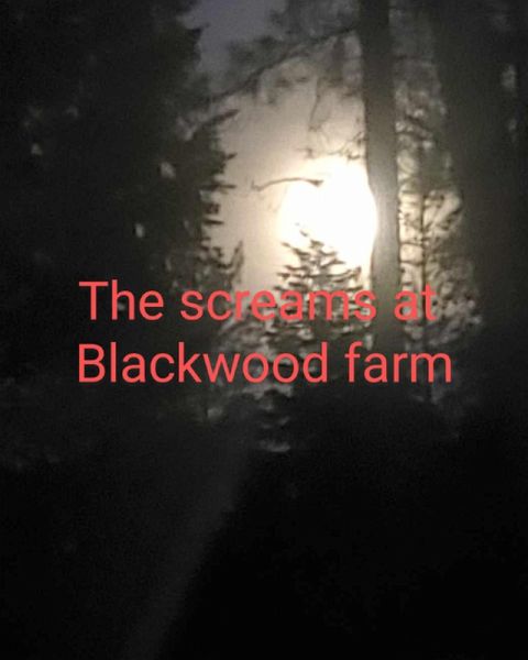 The Screams at Blackwood farm (Blackwood Farms, #1) (eBook, ePUB)