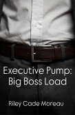 Executive Pump: Big Boss Load (eBook, ePUB)