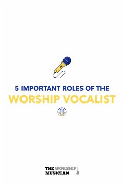 Cover 5 Important Roles of The Worship Vocalist (5 Important Roles of the Worship Musician, #3) (eBook, ePUB)