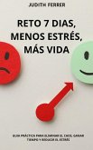 RETO 7 DIAS, MENOS ESTRÉS, MÁS VIDA (1, #1) (eBook, ePUB)