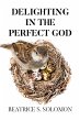 Delighting In the Perfect God (eBook,... - Bild 1