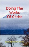 Doing The Works Of Christ (eBook, ePUB) Doing The Works Of Christ (eBook, ePUB)