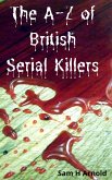 The A-Z of British Serial Killers (eBook, ePUB)