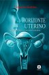 Horizonte Uterino - Sanación, Poder y... - Bild 1