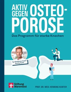 Aktiv gegen Osteoporose - Gesundheitsratgeber mit Übungen und Tipps zu Prävention, Bewegung, Ernährung, Muskelaufbau und Schmerztherapie (eBook, PDF) - Kunter, Henning