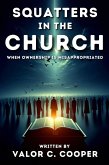 Squatters in the Church: When Ownership is Misappropriated (eBook, ePUB) Squatters in the Church: When Ownership is Misappropriated (eBook, ePUB)