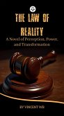 The Law of Reality: A Novel of Perception, Power, and Transformation. (eBook, ePUB) The Law of Reality: A Novel of Perception, Power, and Transformation. (eBook, ePUB)