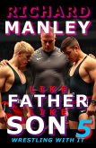 Like Father Like Son Book 5: Wrestling With It (eBook, ePUB) Like Father Like Son Book 5: Wrestling With It (eBook, ePUB)