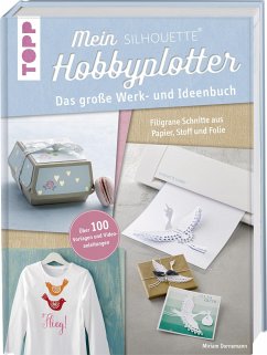 Mein Silhouette Hobbyplotter. Mit Online-Videos und Plotter-Vorlagen  (Mängelexemplar) Cover Mein Silhouette Hobbyplotter. Mit Online-Videos und Plotter-Vorlagen  (Mängelexemplar)