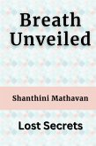 Breath Unveiled - Lost Secrets (BreathAlchemy, #1.7) (eBook, ePUB)