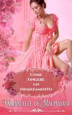 Come fingere un fidanzamento (Il manuale della lady, #6) (eBook, ePUB) Come fingere un fidanzamento (Il manuale della lady, #6) (eBook, ePUB)