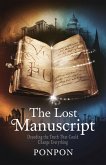 The Lost Manuscript : Decoding the Truth That Could Change Everything (eBook, ePUB) The Lost Manuscript : Decoding the Truth That Could Change Everything (eBook, ePUB)