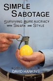 Simple Sabotage: Surviving Bureaucracy with Snark and Style (Grimsworld) (eBook, ePUB) Simple Sabotage: Surviving Bureaucracy with Snark and Style (Grimsworld) (eBook, ePUB)