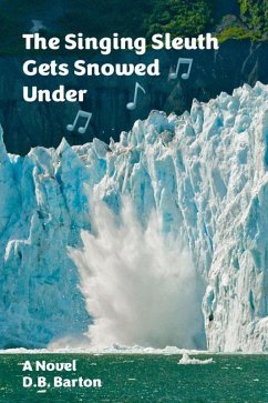The Singing Sleuth Gets Snowed Under (The Singing Sleuth Mysteries, #11) (eBook, ePUB) - Barton, D. B.