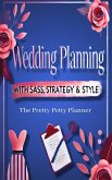 Wedding Planning With Sass, Strategy & Style (eBook, ePUB)